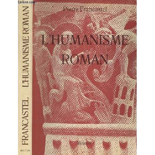 L Humanisme Roman - Critique Des Théories Sur L Art Du Xie Siècle En France - Maison Des Sciences De L Homme - Rééditions, Viii