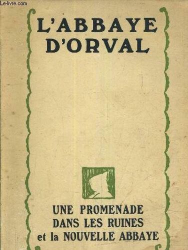 Orval Une Promenade Dans Les Ruines Et La Nouvelle Abbaye.