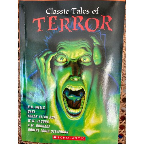 Classic Tales Of Terror. ( H.G Wells, Saki, Edgar Allan Poe, W.W.Jacobs, A.M Burrage, Robert Louis Stevenson ). Éditions Scholastic