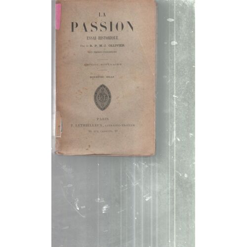 La Passion. Essai Historique. Edition Populaire.