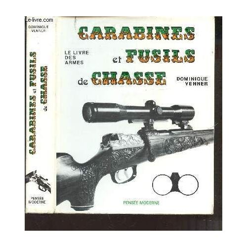 Carabines Et Fusils De Chasse - Le Livre Des Armes.
