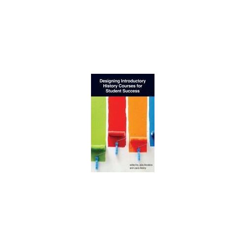 Designing Introductory History Courses For Student Success