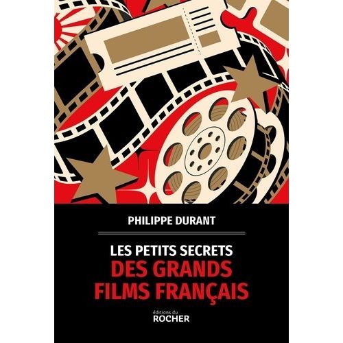 Les Petits Secrets Des Grands Films Français