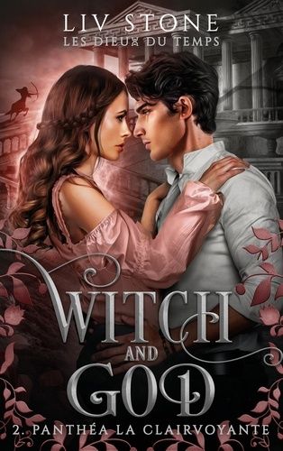 Witch And God - Les Dieux Du Temps Tome 2 - Panthea La Clairvoyante