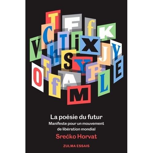 La Poésie Du Futur - Manifeste Pour Un Mouvement De Libération Mondial
