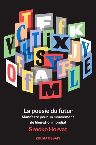 La Poésie Du Futur - Manifeste Pour Un Mouvement De Libération Mondial