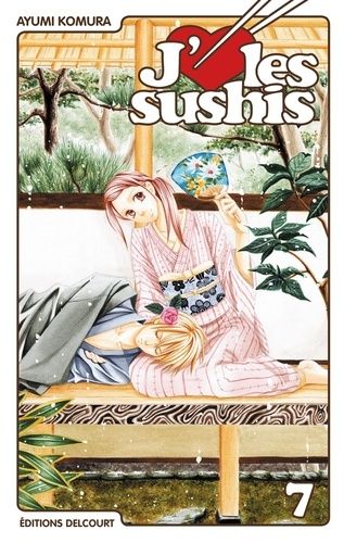 J'aime Les Sushis - Tome 7