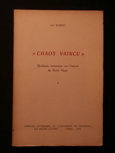 Chaos Vaincu, Quelques Remarques Sur L'oeuvre De Victor Hugo