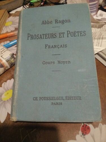 Morceaux Choisis De Prosateurs Et De Poètes Français Des Xvi, Xvii, Xviii Et Xixe Siècles Avec Des Notes Et Des Notices. Cours Moyen
