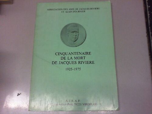 Cinquantenaire De La Mort De Jacques Riviere 1925-1975