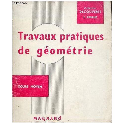 Travaux Pratiques De Géométrie - Cours Moyen - Collection Découverte.