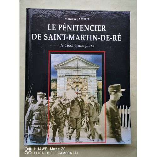 Le Pénitencier De Saint-Martin-De-Ré, De 1865 À Nos Jours.