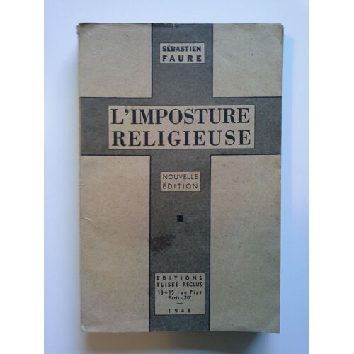 L'imposture Religieuse. Nouvelle Edition [1st Ed. En 1923]
