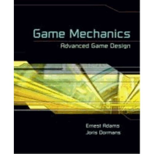 Game Mechanics - Advanced Game Design