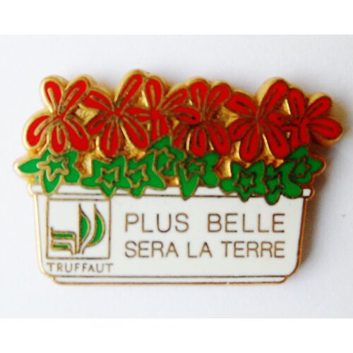 Pin's Truffaut Jardinière Fleurie Plus Belle Sera La Terre
