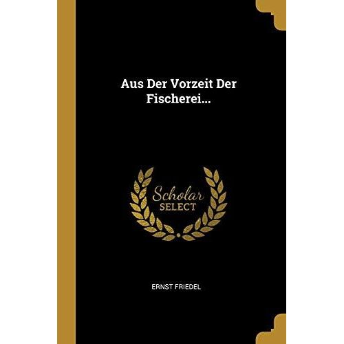 Aus Der Vorzeit Der Fischerei...