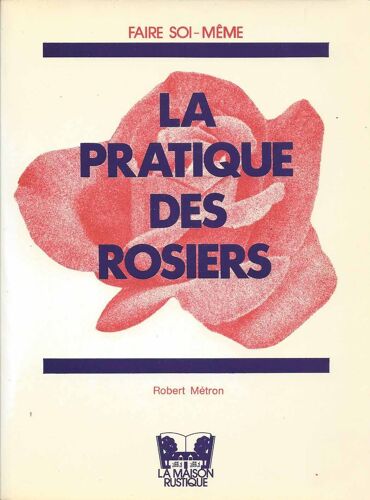 La Pratique Des Rosiers