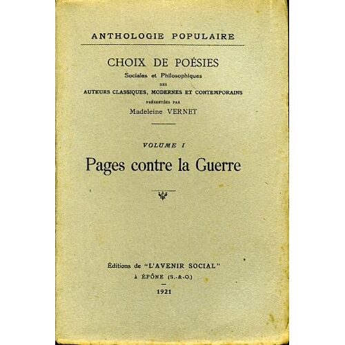 Anthologie Populaire, Choix De Poésies, Volume 1 : Pages Contre La Guerre