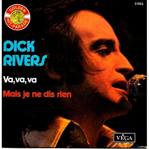 Dick Rivers - Va,Va,Va - Mais Je Ne Dis Rien - 45 Tours - Vega - 1975 -