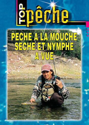 Top Pêche - Pêche À La Mouche Sèche Et Nymphe À Vue