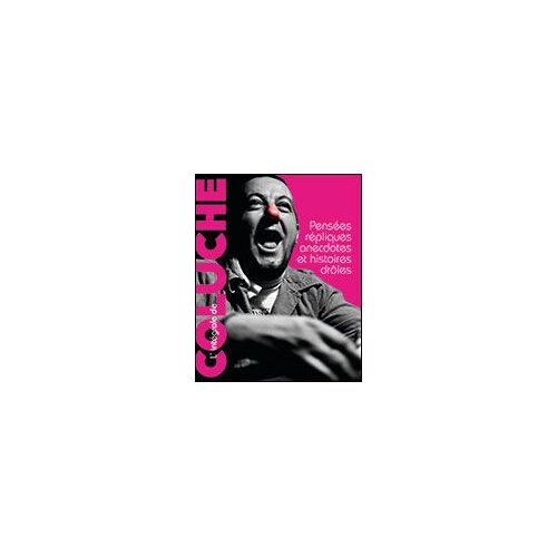 L'integrale De Coluche Tome 1