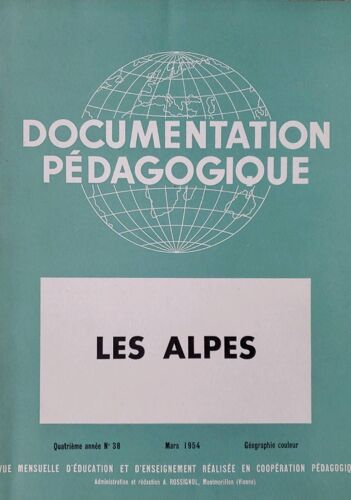 Documentation Pédagogique N°38 - Les Alpes - Mars 1954