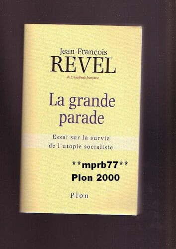 La Grande Parade. Essai Sur La Survie De L'utopie Socialiste