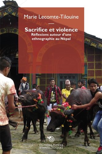 Sacrifice Et Violence - Réflexions Autour D'une Ethnographie Au Népal