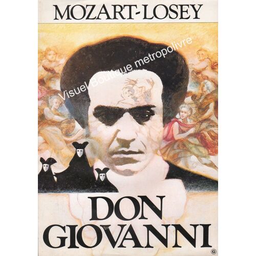 Don Giovanni, Synopsis, Réalisé Par Joseph Losey, Avec Ruggero Raimondi, Kenneth Macurdy, Edda Moser