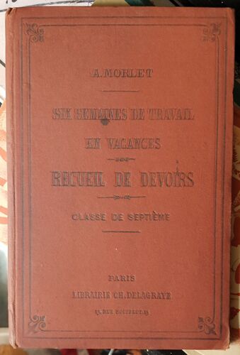 Six Semaines De Travail En Vacances - Recueil De Devoirs - Classe De Septième