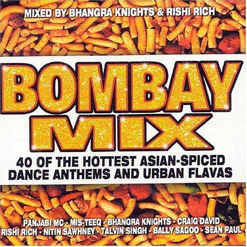 Bombay Mix : 40 Of The Hottest Asian-Spiced Dance Anthems And Urban Flavas