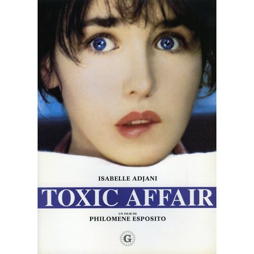 Toxica Affair, Synopsis Dép., Philomène Esposito, Isabelle Adjani, Michel Blanc, Clémentine Célarié