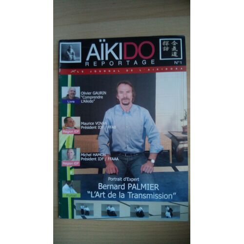 Aïkido Reportage - Le Journal De L'aïkidoka N°1