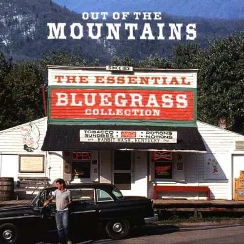 Out Of The Mountains : The Essential Bluegrass Ollection