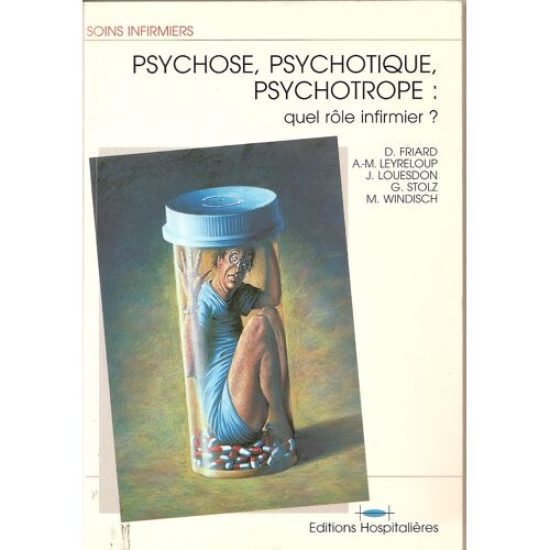 Psychose, Psychotique, Psychotrope - Quel Rôle Infirmier ?