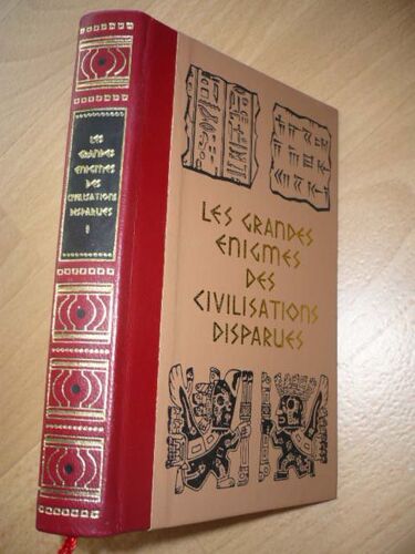 Les Grandes Enigmes Des Civilisations Perdues - Tome 1