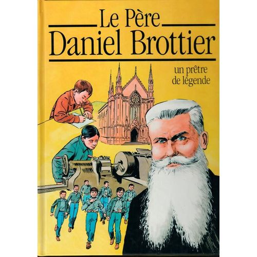 Le Père Daniel Brottier, Un Prêtre De Légende