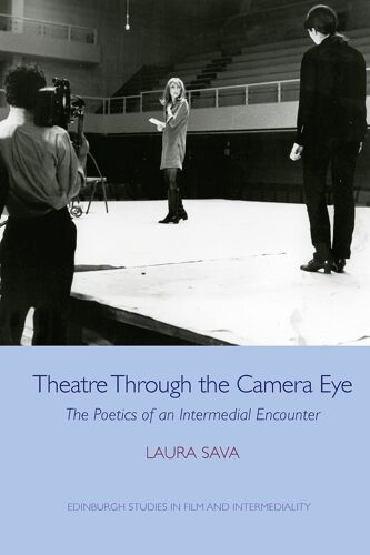 Theatre Through The Camera Eye