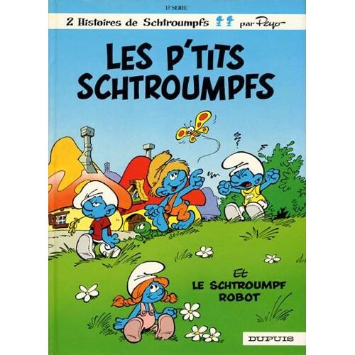 Les Schtroumpfs - 13e Série - ( Tome 13 ) : " Les P'tits Schtroumpfs " & " Le Schtroumpf Robot "