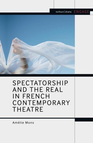 Spectatorship And The Real In French Contemporary Theatre