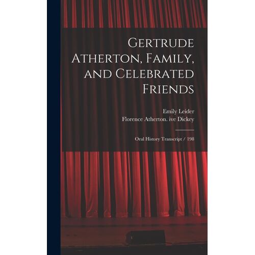 Gertrude Atherton, Family, And Celebrated Friends