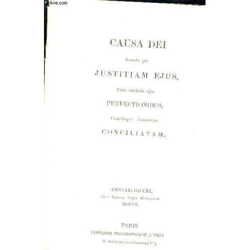 Causa Dei Asserta Per Justitiam Ejus Cum Caeteris Ejus Cunctisque Actionibus Conciliatam.