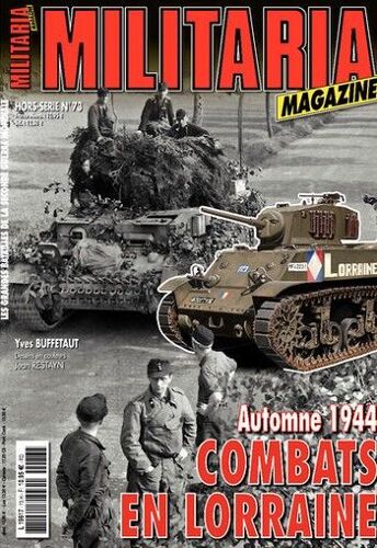 Militaria Magazine Hors Série N° 73 - Combat En Lorraine