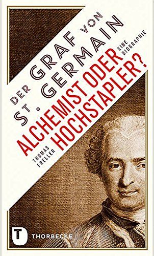 Der Graf Von Saint Germain - Alchemist Oder Hochstapler?