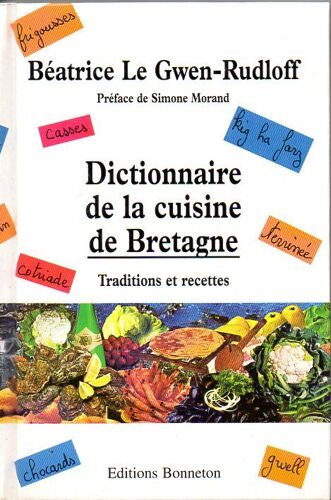 Dictionnaire De La Cuisine De Bretagne - Traditions Et Recettes