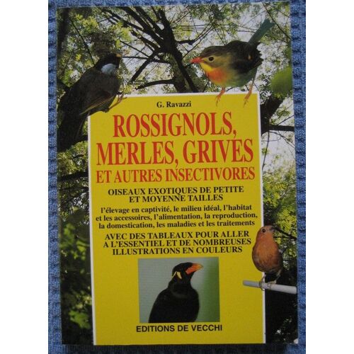 Rossignols, Merles, Grives Et Autres Insectivores - Oiseaux Exotiques De Petite Et Moyenne Tailles