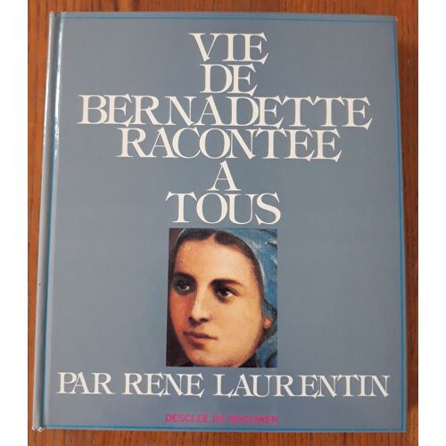 Vie De Bernadette Racontée À Tous