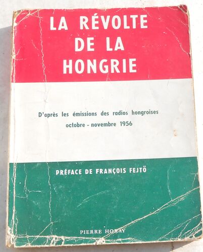 La Révolte De La Hongrie DAprès Les Émissions Des Radios Hongroises Octobre-Novembre 1956