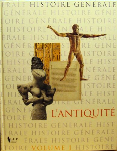 Histoire Générale, L'antiquité, Vol.1