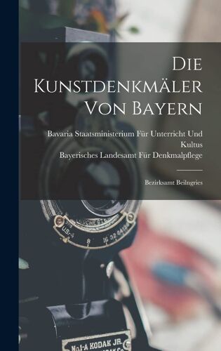 Die Kunstdenkmäler Von Bayern: Bezirksamt Beilngries